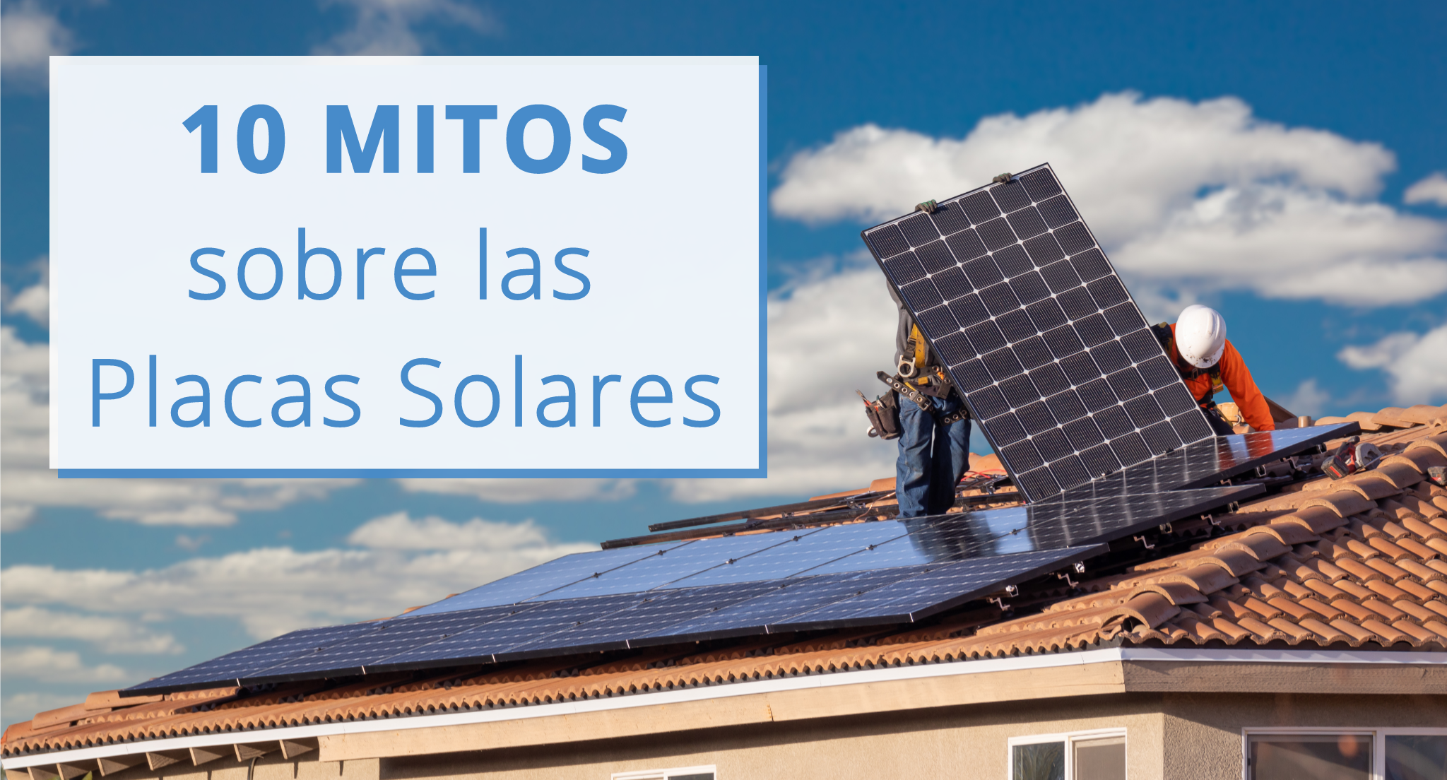 10 Mitos sobre las placas solares